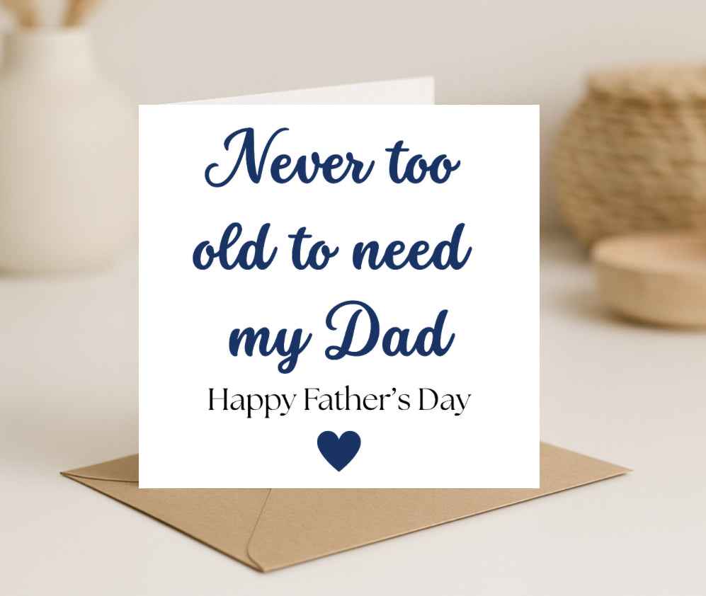 Never too old to need my Dad Card