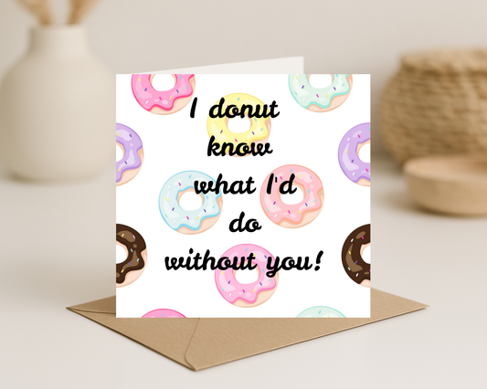 Donut know what I’d do without you card - Picture Perfect Scrabble