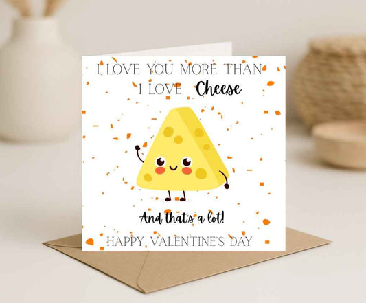 I love you more than Cheese Valentines Day Card